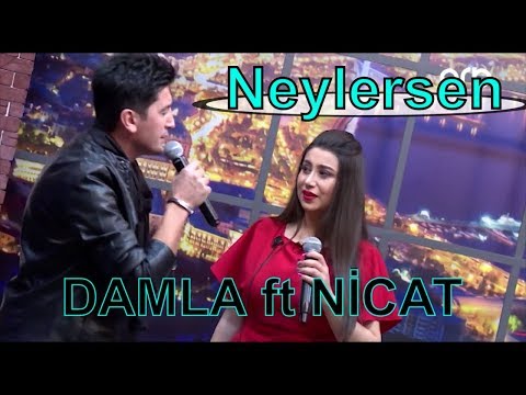 DAMLA ft NİCAT - Neylersen (duet) 2018