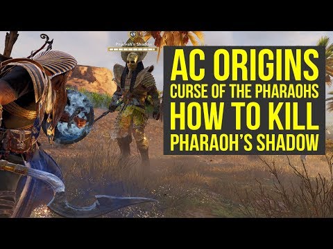 Assassin's Creed Origins DLC HOW TO KILL Pharaoh's Shadow (AC Origins Curse of the Pharaohs)