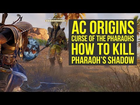 Assassin's Creed Origins DLC HOW TO KILL Pharaoh's Shadow (AC Origins Curse of the Pharaohs) Video