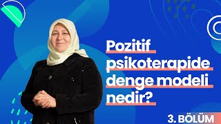 Pozitif Psikoterapide denge modeli nedir?