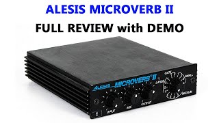 Video thumbnail for Alesis Microverb II Review - Full Version with Demo by Consordini
