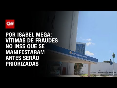 Análise: Vítimas de fraudes no INSS que se manifestaram antes serão priorizadas | LIVE CNN