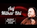 Aaj Milkar Bhi | Nusrat Fateh Ali Khan Songs | Songs Ghazhals And Qawwalis