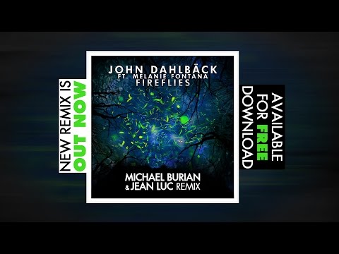 John Dahlbäck feat. Melanie Fontana - Fireflies (Michael Burian & Jean Luc Remix)