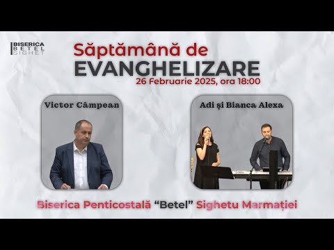 Seară de evanghelizare | Victor Câmpean & Adi și Bianca Alexa | Miercuri Seara | 26.02.2025