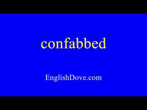 How to pronounce confabbed in American English