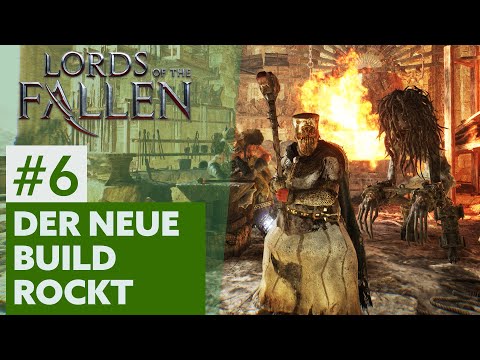Lords of the Fallen #6 | DER NEUE BUILD ROCKT