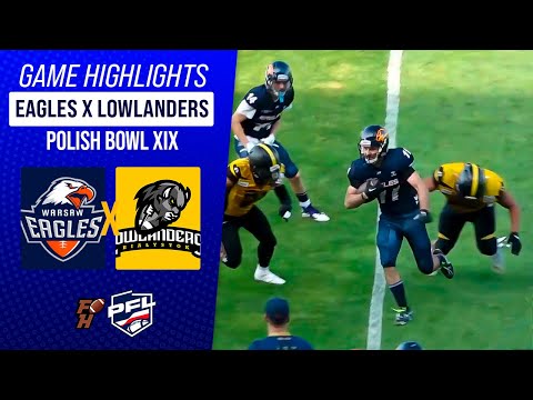 WARSAW EAGLES X LOWLANDERS BIALYSTOK | POLISH BOWL XIX | Game Highlights