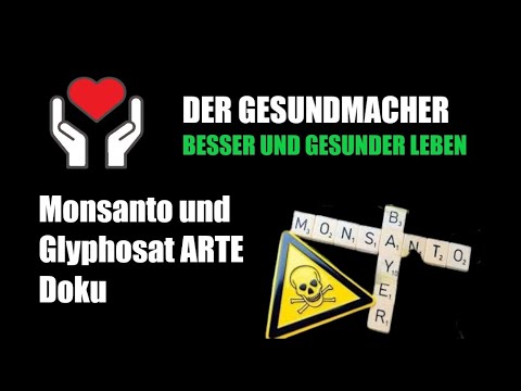 Monsanto und Glyphosat ARTE Doku