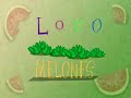 Loco Melones