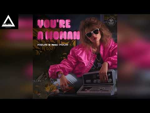 Fisun, Niki Four - You're a Woman