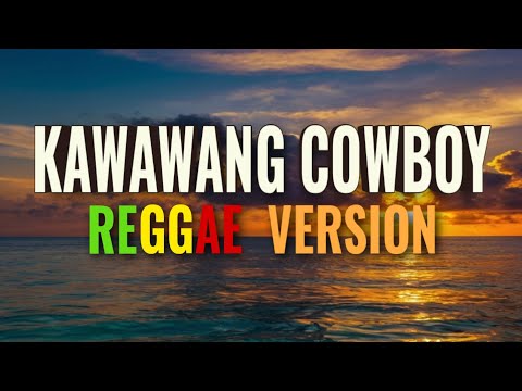 KAWAWANG COWBOY (Fred Panopio) [With Lyrics] | Reggae Version | DJ ZeroTwo