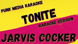 JARVIS COCKER ✴ TONITE  ✴ KARAOKE INSTRUMENTAL ✴ PMK