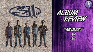 Mosaic (2017) - 311 - Album Review