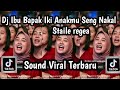 DJ IBU BAPAK IKI ANAKMU SENG NAKAL NYUWON DUNG0 PANGESTUNE SOUND TREND TIKTOK TERBARU