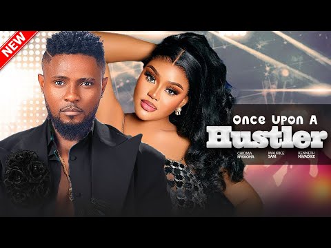 ONCE UPON A HUSTLER - Chioma Nwaoha, Maurice Sam, Kenneth Nwadike | 2025 Latest Nigerian Love Movie