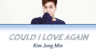 Kim jong min(김종민) _ Could I love again(다시 만날 수 있을까) Lyrics Han/Rom/Eng (Love Alert  OST Part.1)