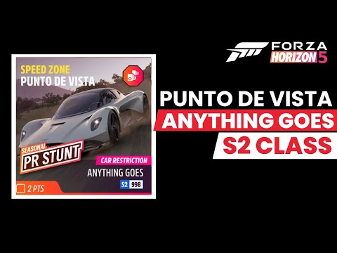 Forza Horizon 5 Speed Zone: "Punto de Vista" - S2 Class - ANYTHING GOES