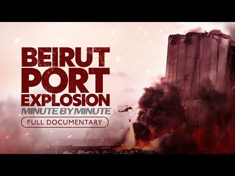 Beirut Port Explosion: Minute by Minute | Full Film