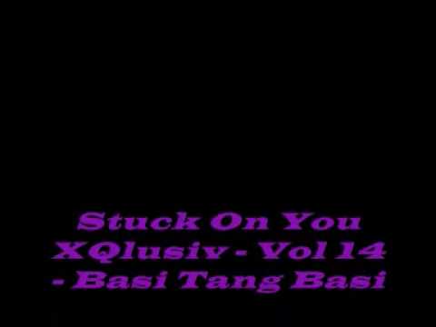 Stuck On You XQlusiv - Vol 14 - Basi Tang Basi
