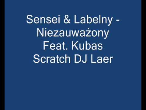 Sensei & Labelny - Niezauważony ft. Kubas  (Scratch DJ Laer)