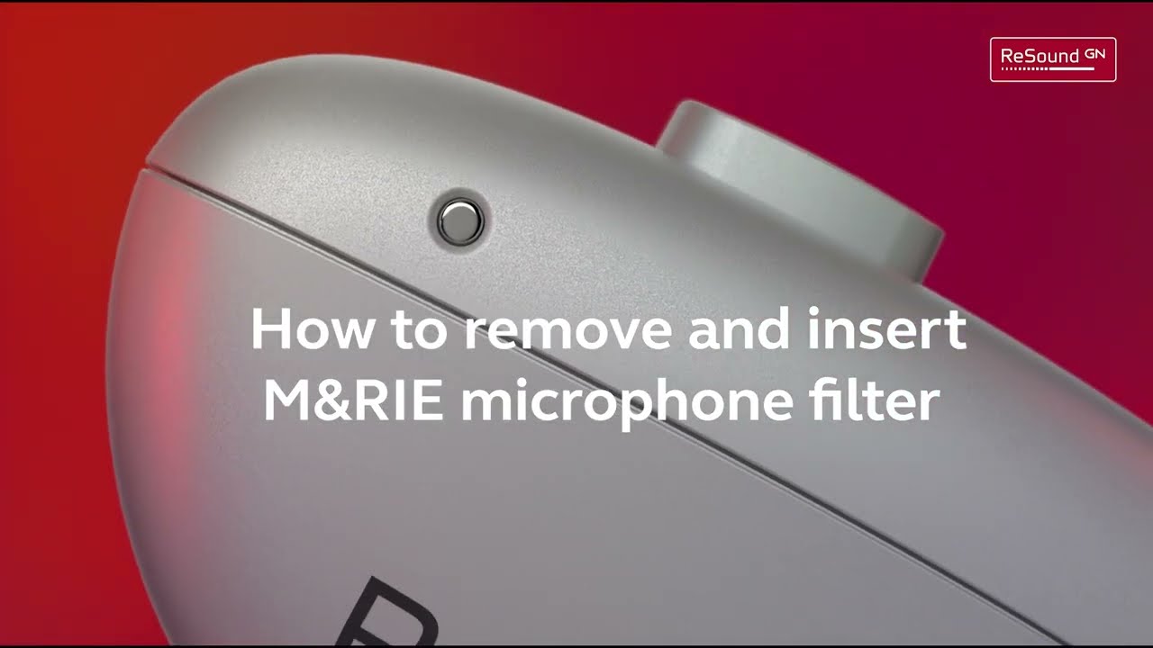 ReSound Nexia – How to remove and insert M&RIE microphone filter