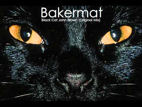 Bakermat - Black Cat John Brown (Original Mix)