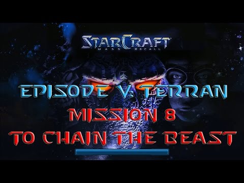 Starcraft Mass Recall - Hard Difficulty - Episode V: Terran - Mission 8: To Chain the Beast