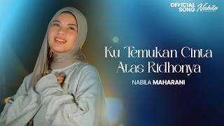 Download lagu KU TEMUKAN CINTA ATAS RIDHO NYA  -  Nabila Maharani mp3