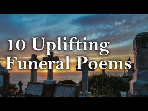 Ten Uplifting Funeral Poems (words to express your grief)