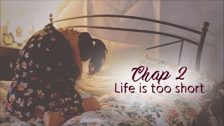 Chap. 2 : Life is too short