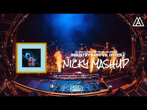 Lil Nas X & FÄT TONY vs. Julian Jordan - Industry Baby vs. Hyper (Nicky Jaden Mashup)