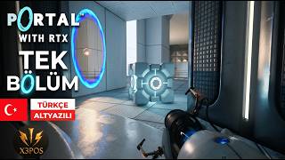 Portal 1 with RTX - TEK Bölüm Türkçe Altyazılı