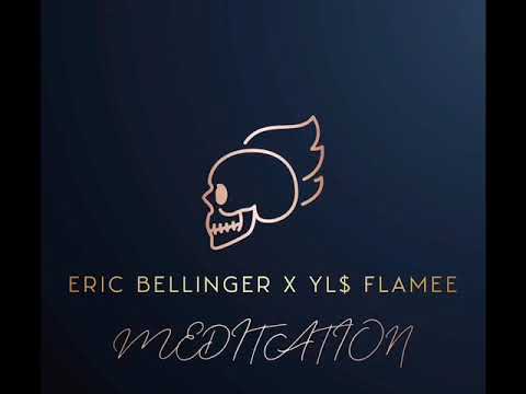 Eric Bellinger Ft YL$ FLAMEE x Meditation