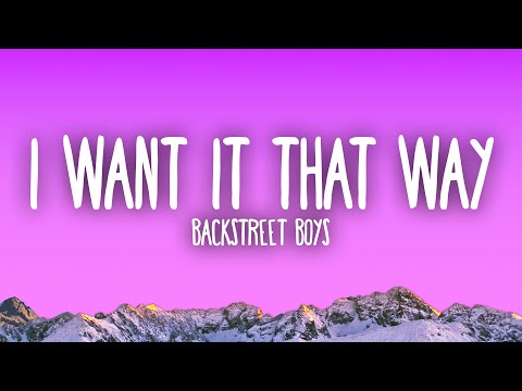 Backstreet Boys - I Want It That Way