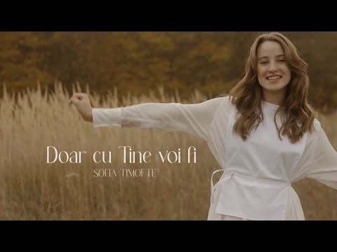 Sofia Timofte - Doar cu Tine voi fi | Official Video