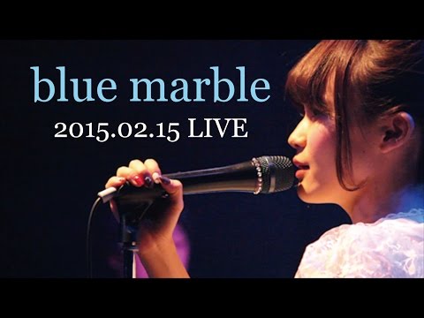 blue marble  2015.02.15　LIVE