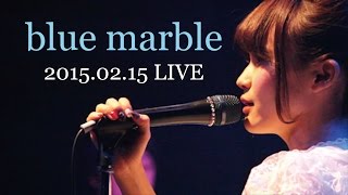 blue marble  2015.02.15　LIVE