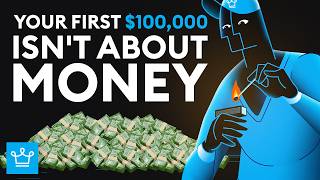 Your First $100,000 Isn't About Money