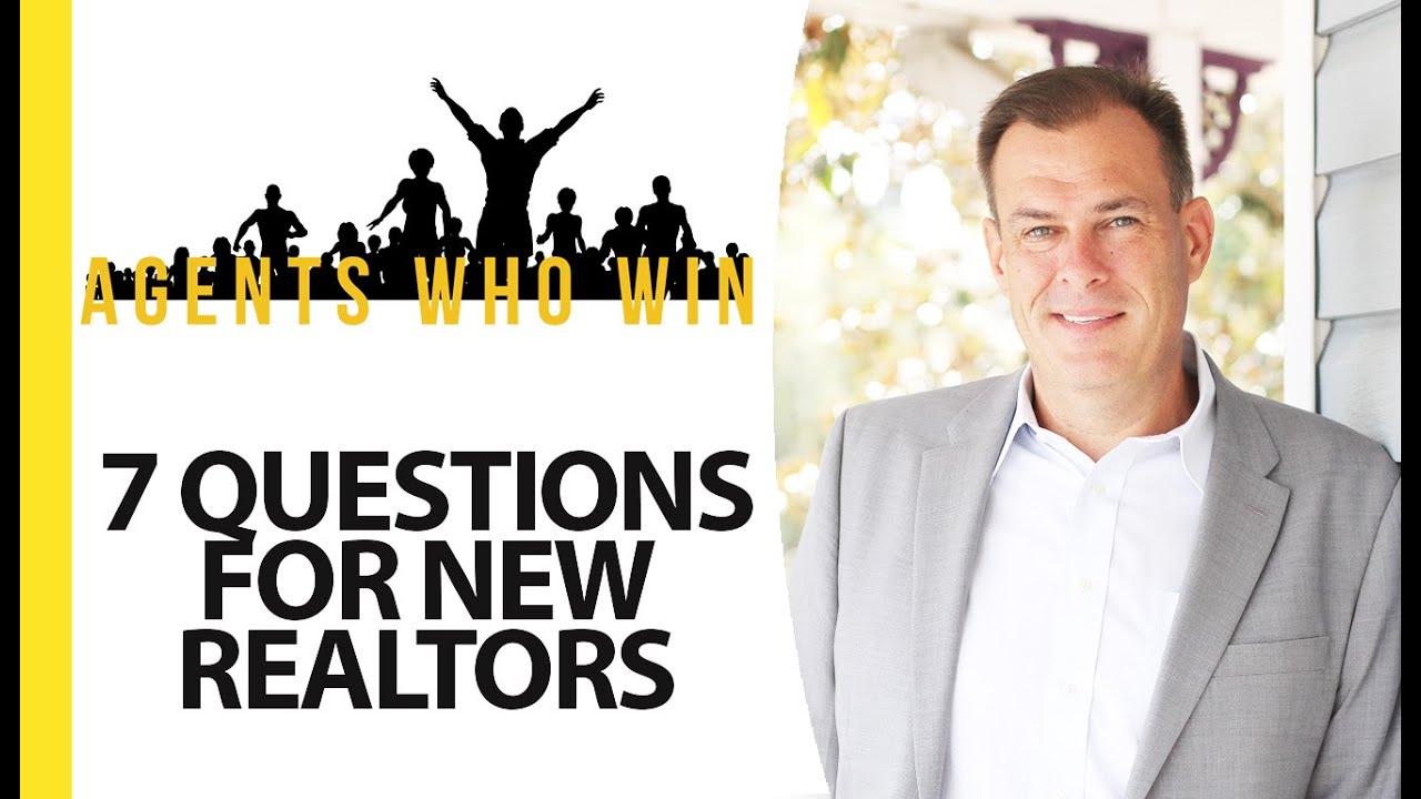 7 Questions New Agents Should Be Asking