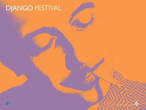 DJANGO Festival 6 (full album) HD
