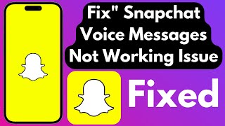 How to Fix Snapchat Voice Messages Not Working On iPhone Issue Solved