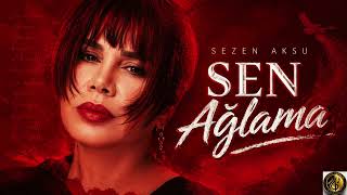 🥀 Sezen Aksu - Sen Ağlama | Öyle Bir Söyledi Ki..."