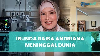 Bertahun-tahun Berjuang Lawan Kanker Paru-paru, Ibunda Raisa Andriana Meninggal Dunia