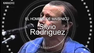 El Hombre De Maisinicú - Silvio Rodriguez - Karaoke