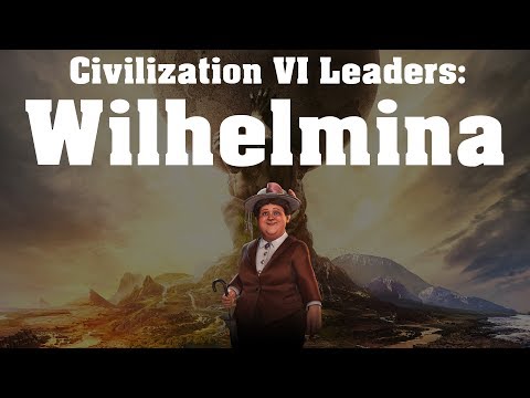 Civilization VI: Rise and Fall Leader Spotlight - Wilhelmina