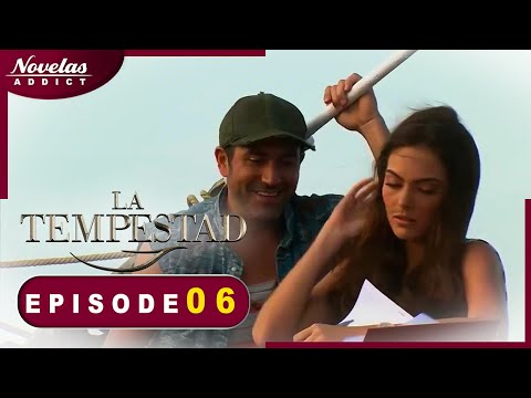 La Tempestad - Episode 06 -  Novelas Complète en Français