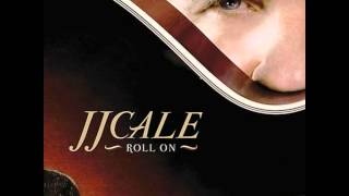 JJ Cale - Album Roll On - 11 - Roll on