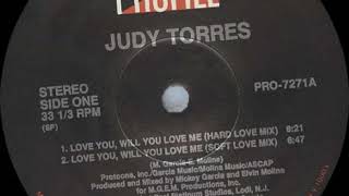 Judy Torres - Love You, Will You Love Me (Hard Love Mix)