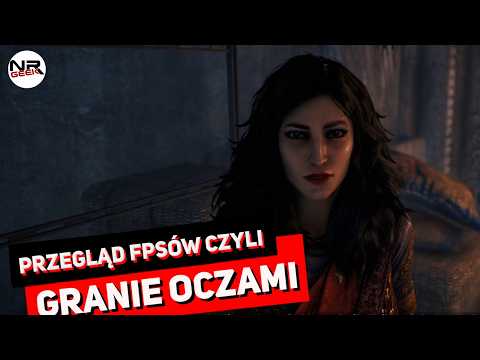 Przegląd FPSów - Granie oczami - Pogadajmy